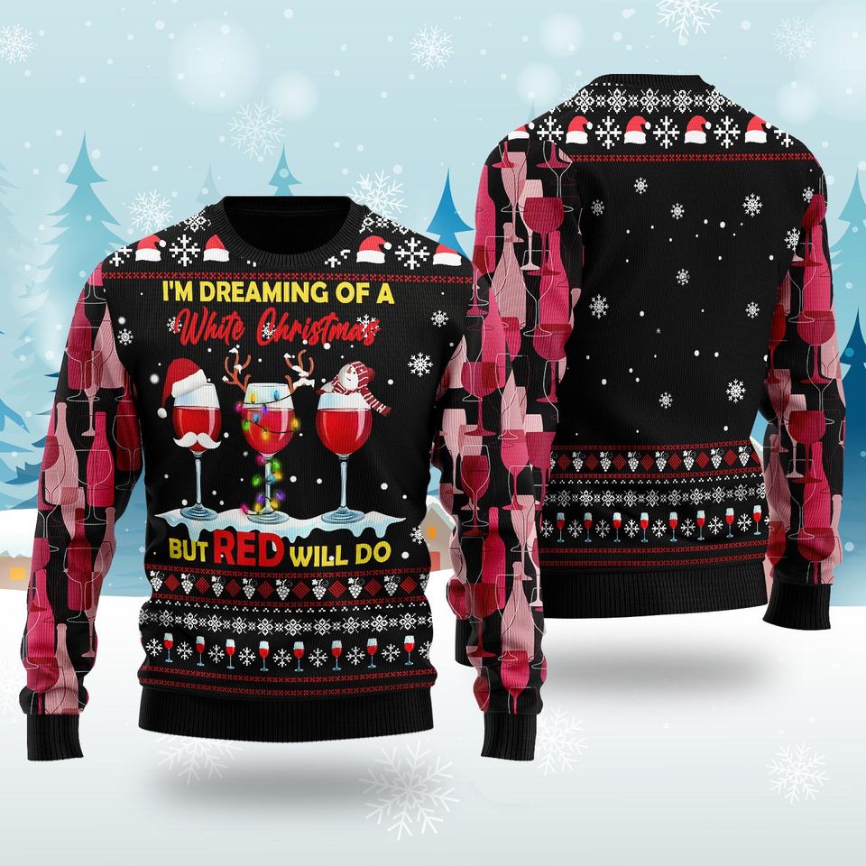 I'm Dreaming Of Quotes 3D Drinks Lover Ugly Christmas Sweater,