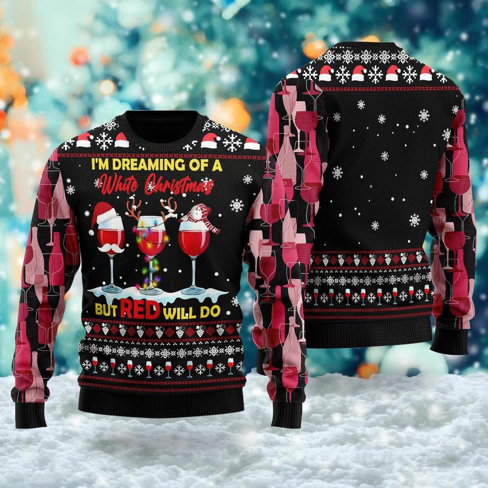 I'm Dreaming Of Quotes 3D shirt, Drinks Lover Ugly Christmas Sweater