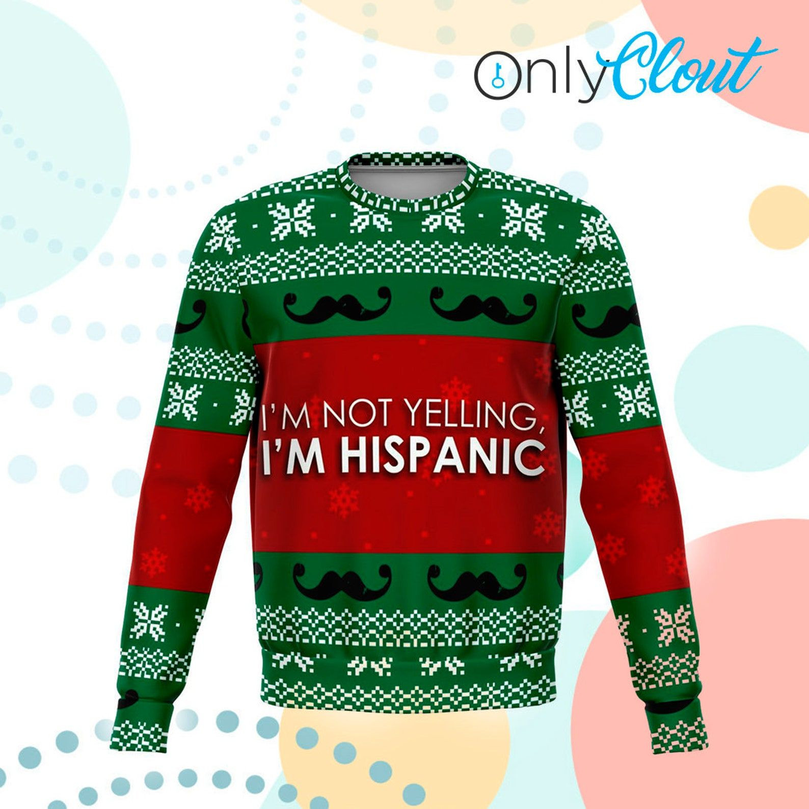 I'M Hispanic Funny Ugly Christmas Sweater Adult 3D Funny Matching for family