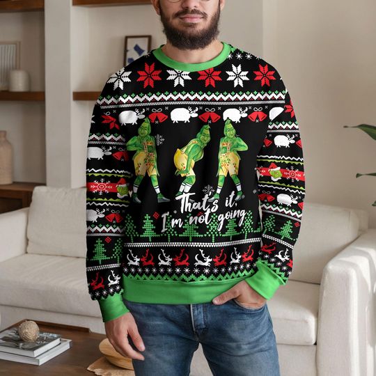 I'm not Going funny character Ugly Christmas Sweater, Xmas Lover Ugly Sweatshirt - Image 5