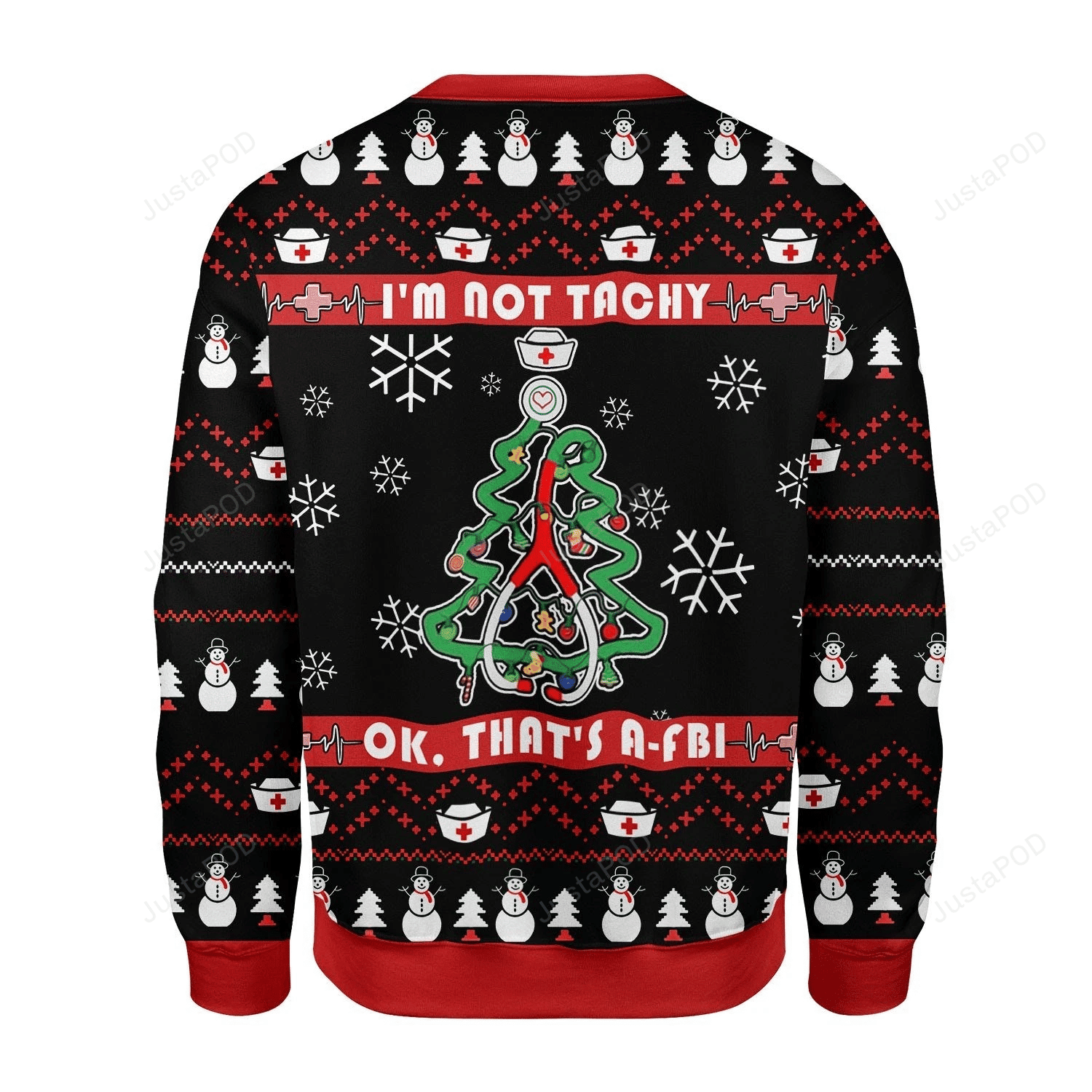 I'M Not Tachy Funny Nurse Ugly Christmas Sweater Adult 3D Funny Matching for family