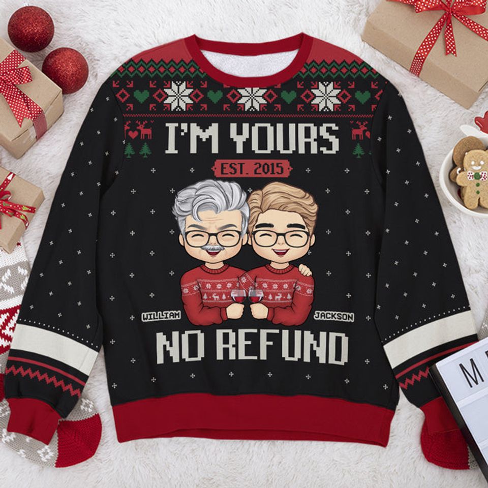 I'm Yours Since & No Refund - Personalized Custom Unisex Ugly Christmas Sweatshirt - Gift For Couple, Anniversary, Engagement, Wedding, Marriage Gift, Christmas Gift