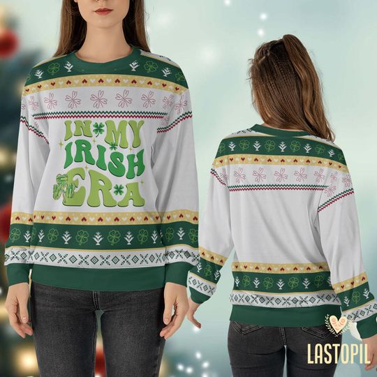 In My Irish Era Ugly Sweater Happy St Patricks Day Sweatshirt - Image 12