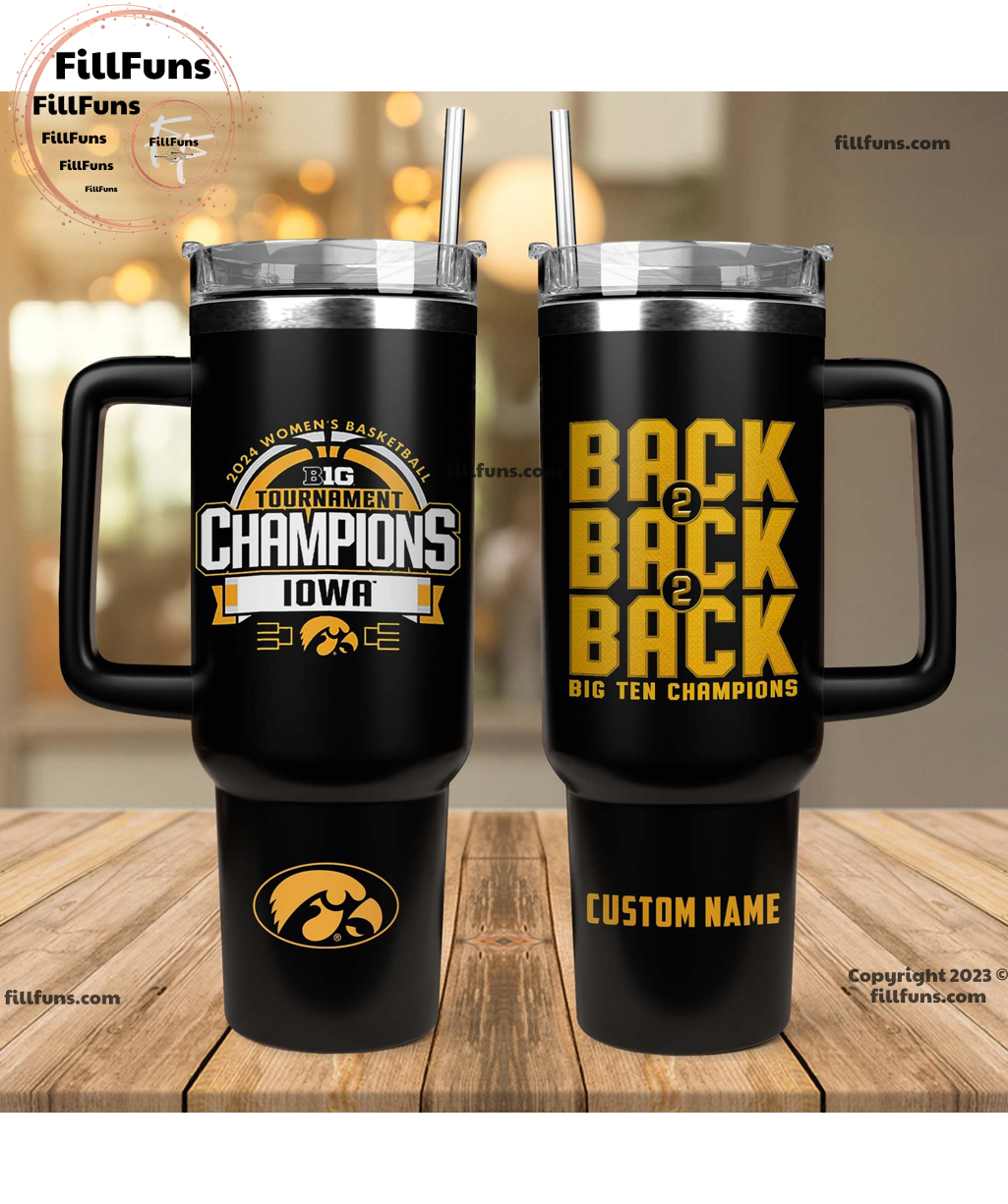 Iowa Hawkeyes 2024 Womenâ€™s Basketball B1G Tournament Champions NCAA Custom Stanley Cup 40 oz 30 oz Tumbler With HandleTVC2301190