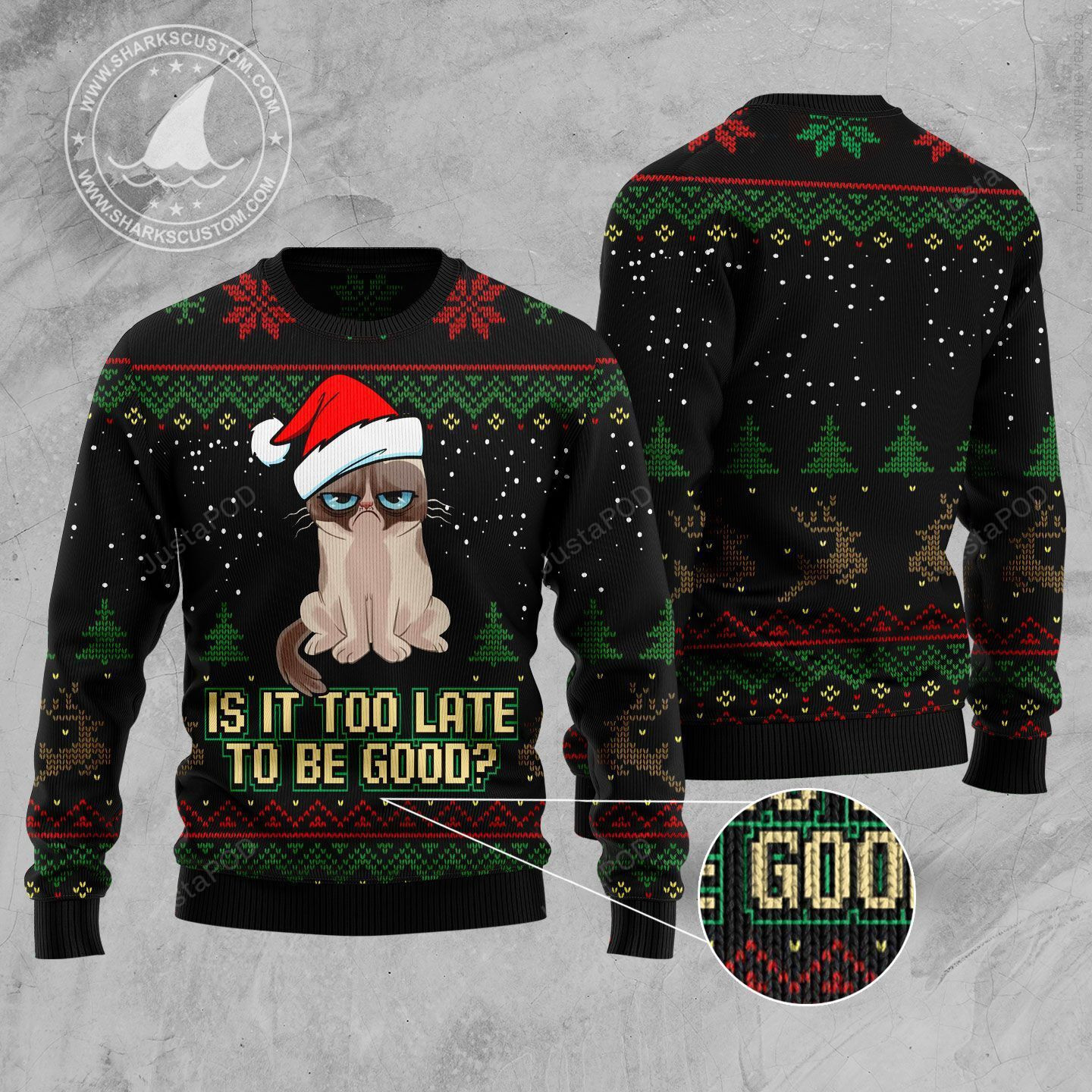Is It Too Late To Be Good With Grumpy Cat Ugly Christmas Sweater Adult 3D Funny Matching for family