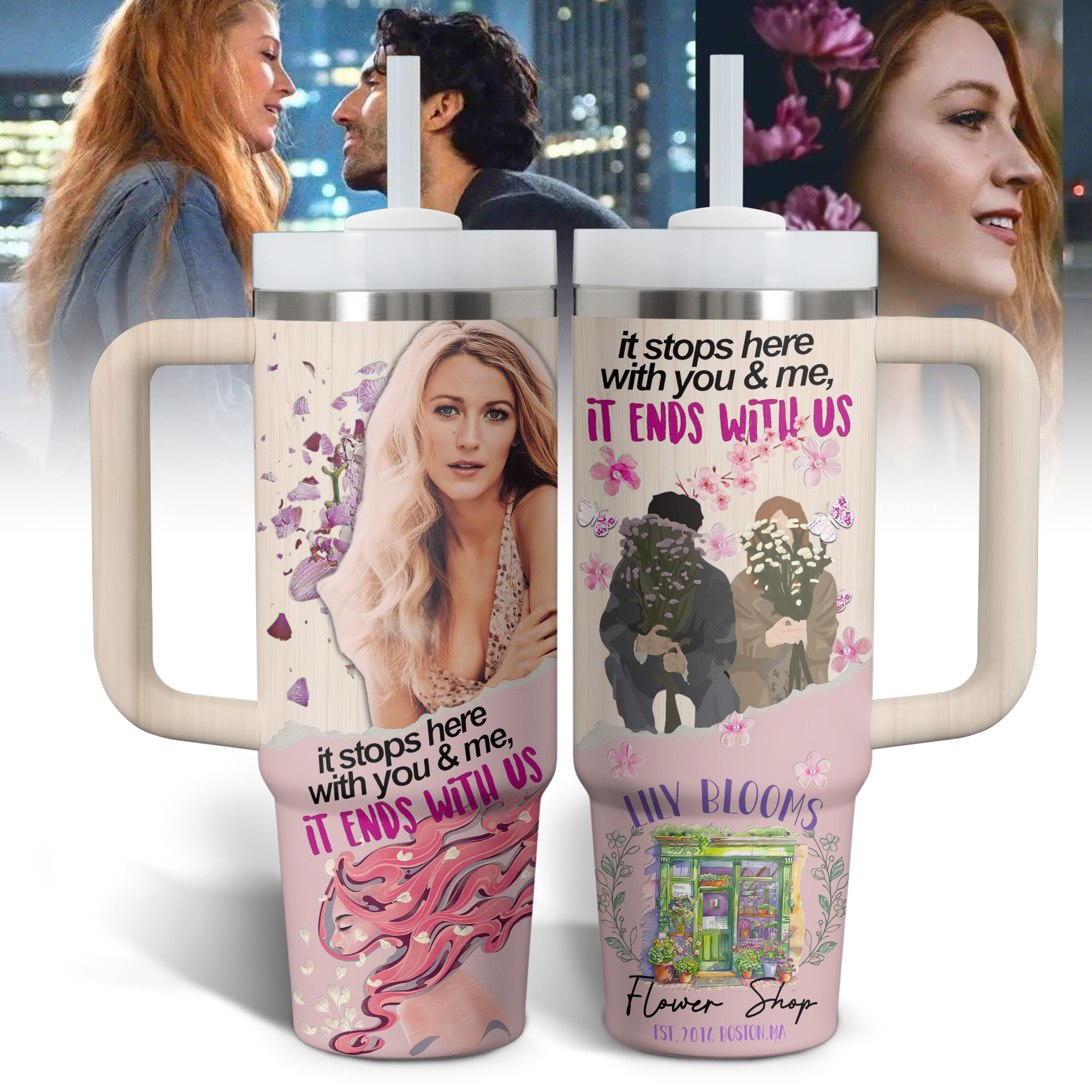 It Ends With Us Movies Custom Stanley Cup 40 oz 30 oz Tumbler With HandleTVC2301696