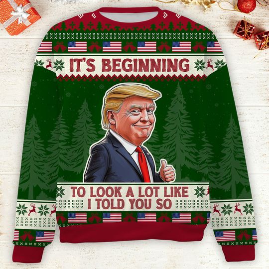 It's Beginning To Look A Lot Like I Told You So, Trump 2024 Ugly Sweater, Trump Supporters Christmas Sweater - Image 11