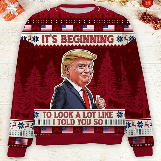 It's Beginning To Look A Lot Like I Told You So, Trump 2024 Ugly Sweater, Trump Supporters Christmas Sweater - Image 9