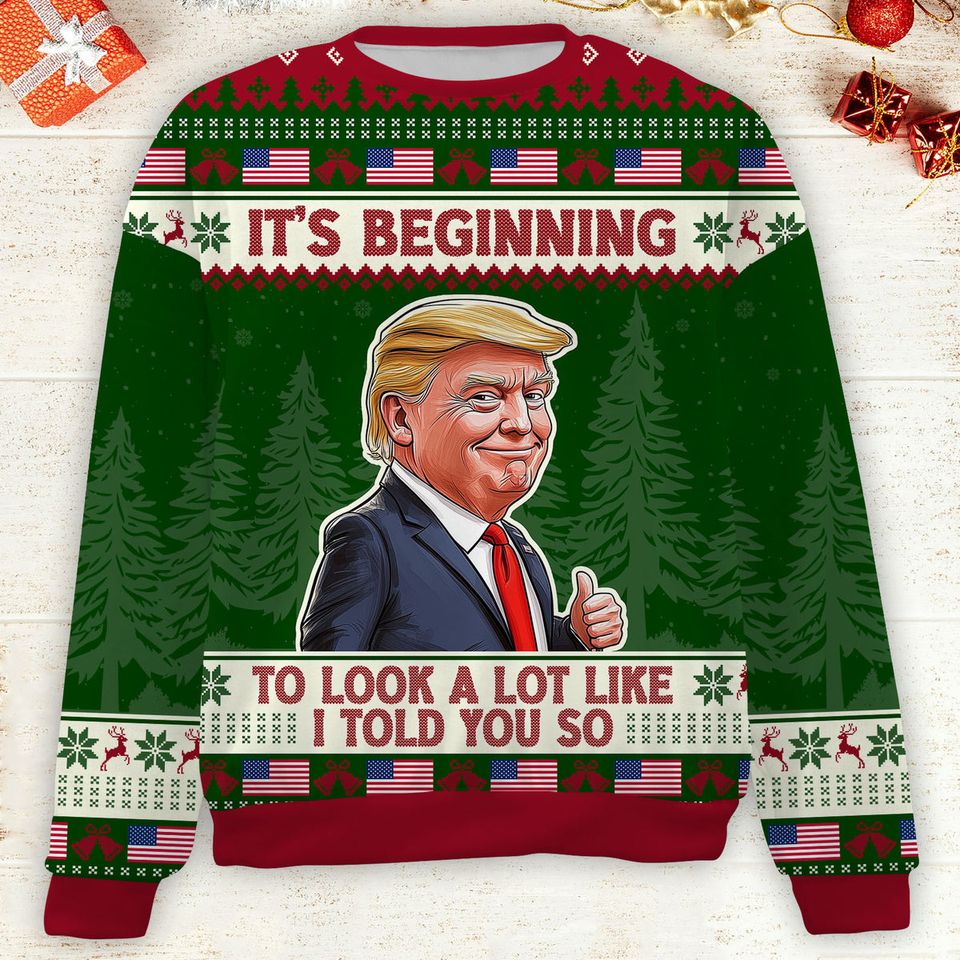 It's Beginning To Look A Lot Like I Told You So, Trump 2024 Ugly Sweater, Trump Supporters Christmas Sweater - Image 5