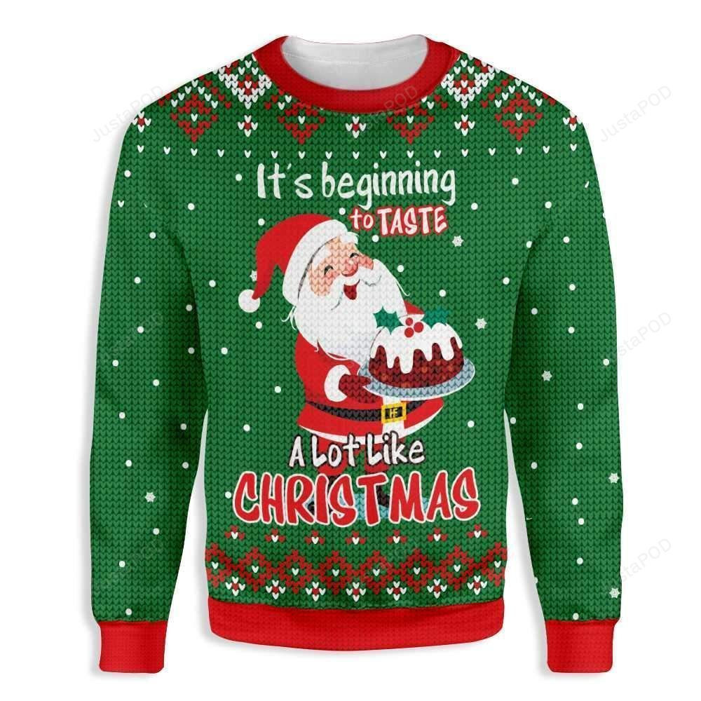 It'S Beginning To Taste A Lot Like Christmas Santa Claus Baking Ugly Christmas Sweater Adult 3D Funny Matching for family