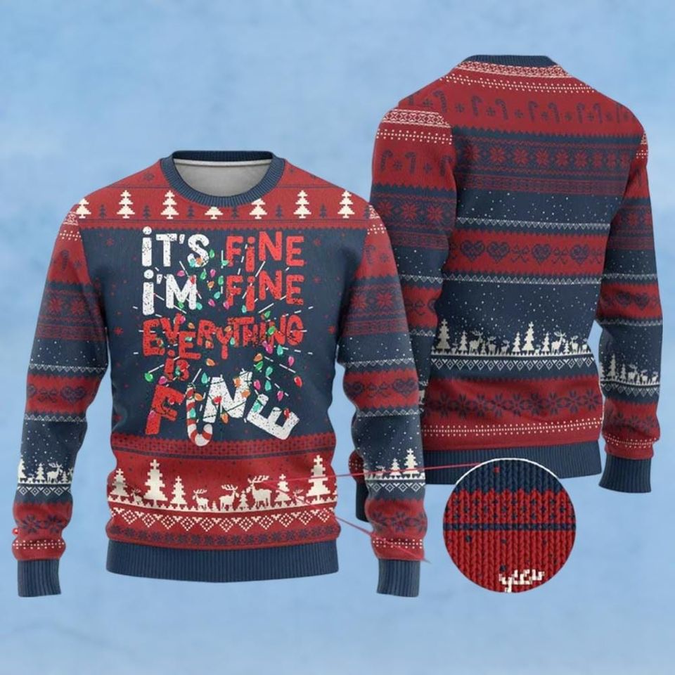 It's Fine I'm Fine Everything Is Fine Ugly Christmas Sweater