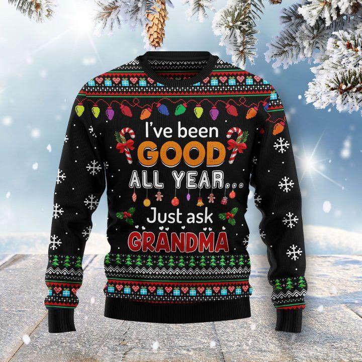 Ive Been Good All Year Just Ask Grandma Ugly Christmas Sweater Adult 3D Funny Matching for family