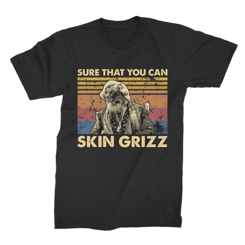 Jeremiah Johnson, Sure That You Can Skin Grizz