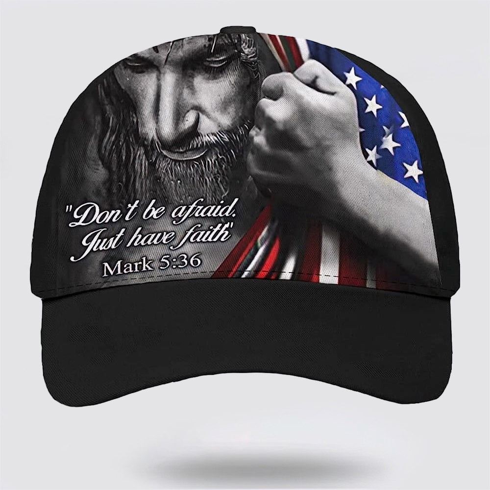 Jesus Don't Be Afraid Just Have Faith Baseball Cap Hat  Trucker Hats Custom Hats Gifts For Men & Women