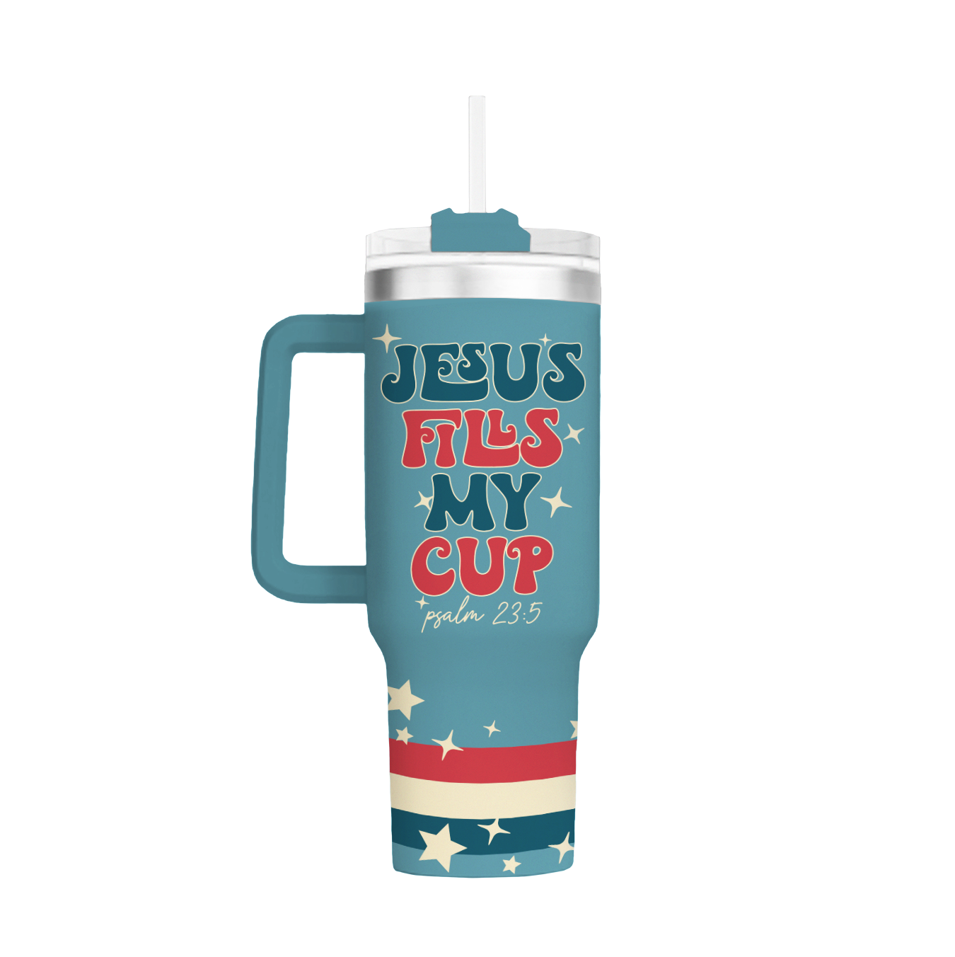 Jesus Fills My Cup Custom Stanley Cup 40 oz 30 oz Tumbler With HandleTVC2301766