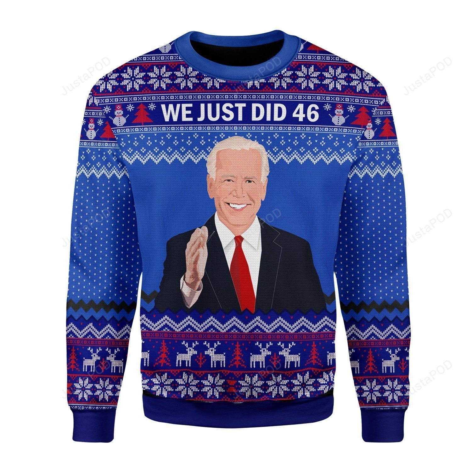 Joe Biden We Just Did Ugly Christmas Sweater Adult 3D Funny Matching for family