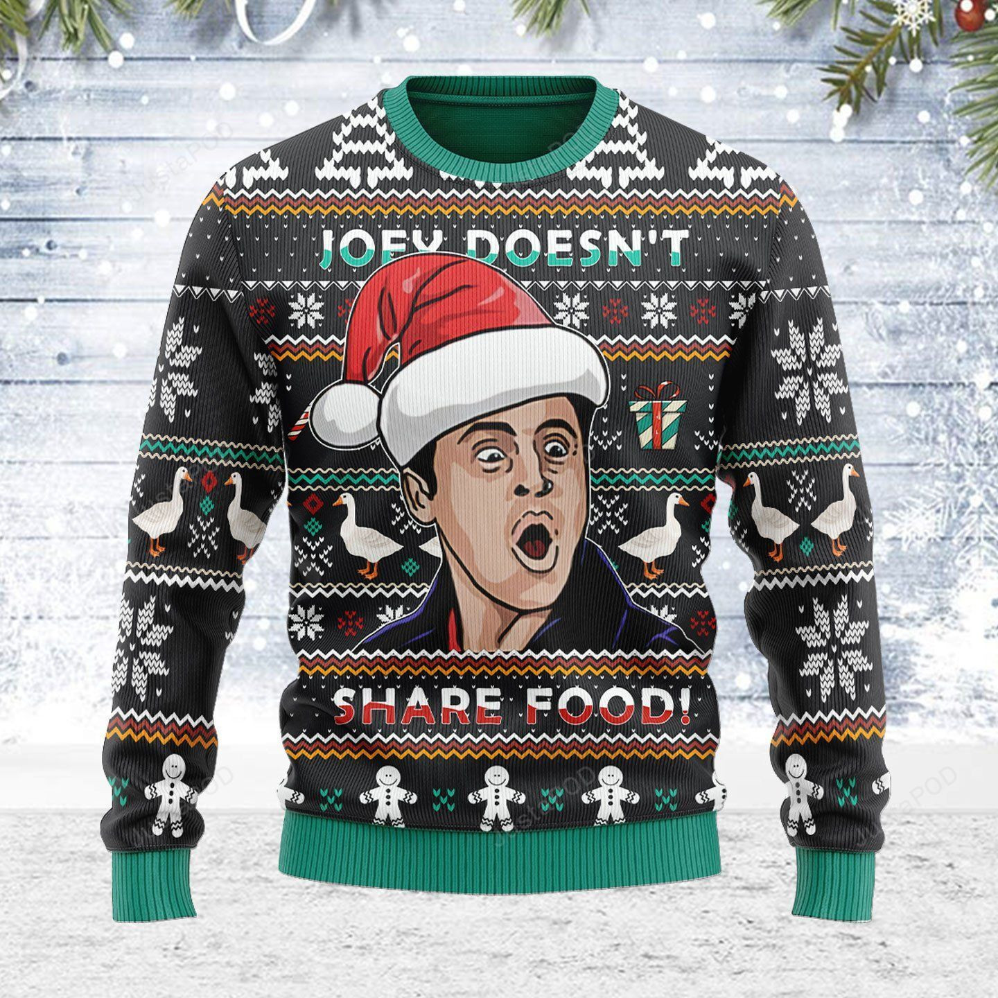 Joey Doesn'T Share Food Ugly Christmas Sweater Adult 3D Funny Matching for family