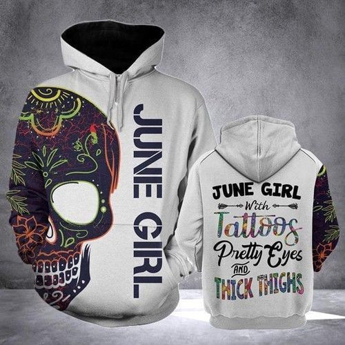 June Girl With Tattoos Pretty Eyes Thick Thighs Sugar Skull 3D All Over Print Hoodie, Zip Hoodie