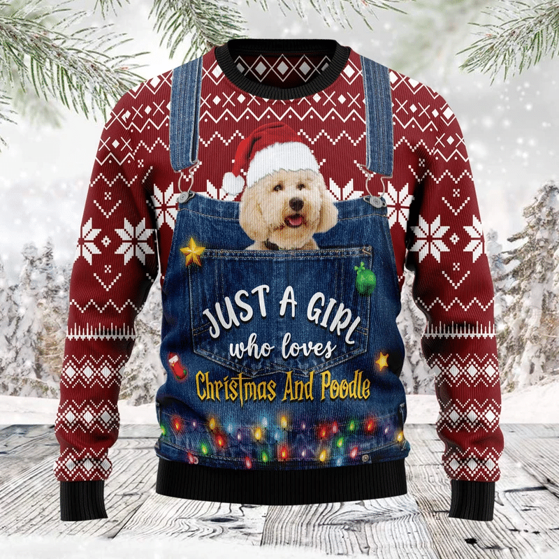 Just A Girl Who Loves Christmas And Poodle Ugly Christmas Sweater Adult 3D Funny Matching for family