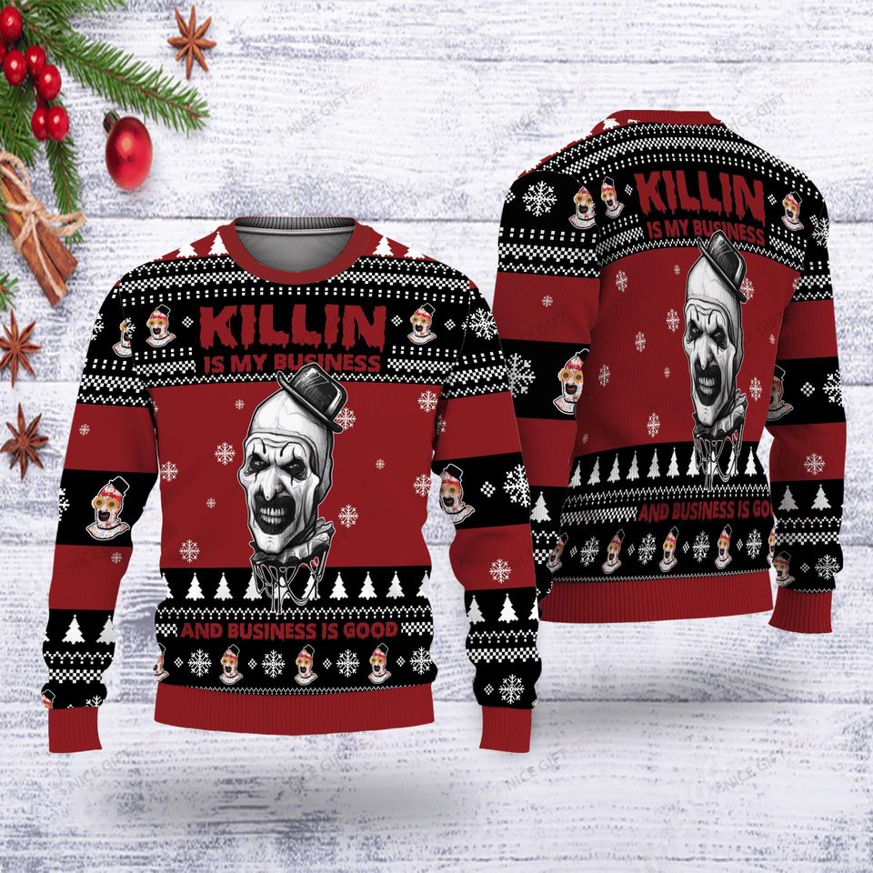 Killin Is My Business And Business Is Good Terrifier Ugly Sweater
