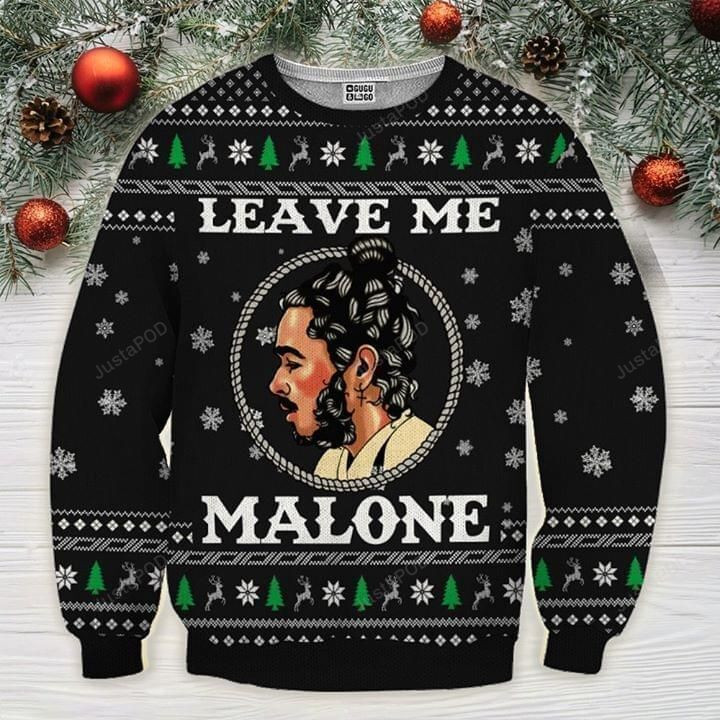 Leave Me Malone Post Malone Ugly Christmas Sweater Adult 3D Funny Matching for family