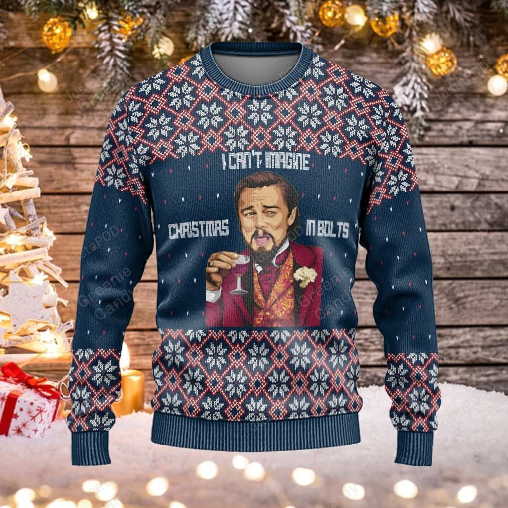 Leonardo Dicaprio I Can'T Imagine Christmas In Bolts Ugly Christmas Sweater Adult 3D Funny Matching for family - Image 2