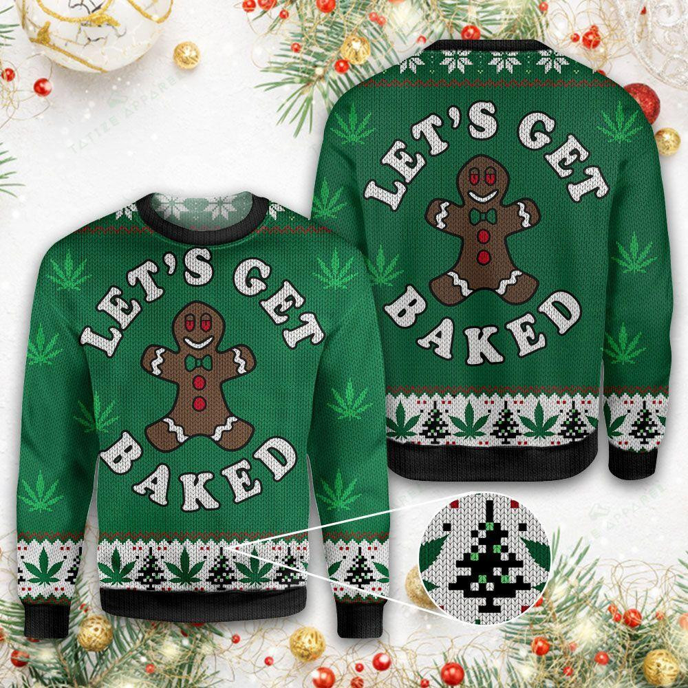 Let Get Baked Ugly Christmas Sweater Adult 3D Funny Matching for family