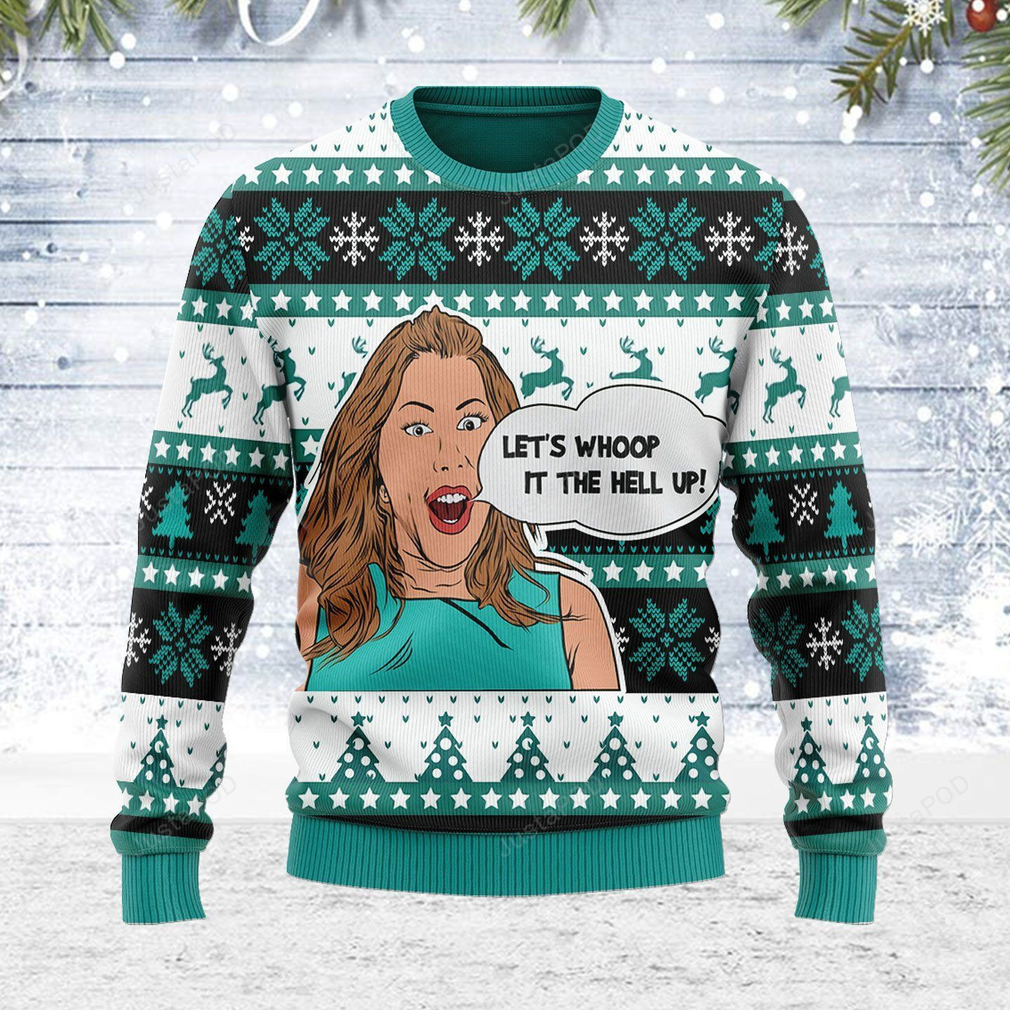 Let Whoop It The Hell Up Ugly Christmas Sweater Adult 3D Funny Matching for family