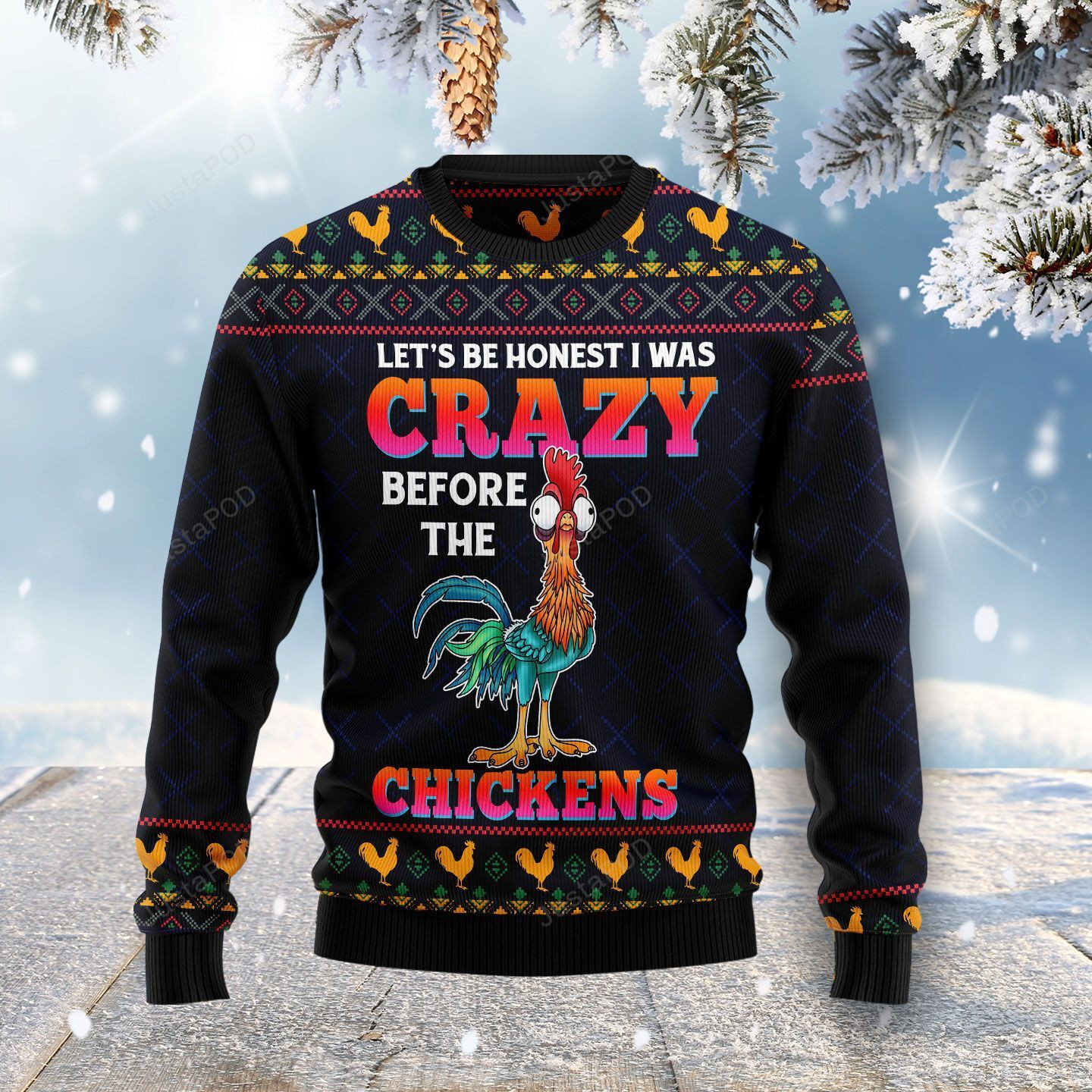 Let?S Be Honest I Was Crazy Before The Chickens Christmas Ugly Christmas Sweater Adult 3D Funny Matching for family