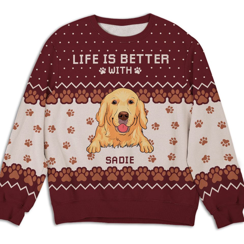 Life Is Better - Personalized All-Over-Print Sweatshirt - Christmas Gift For Pet Owners, Pet Lovers, Dog Lovers