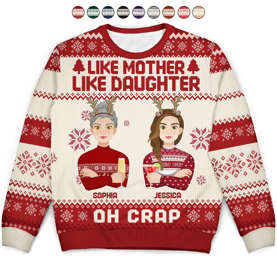 Like Mother Like Daughter Oh Christmas Custom Family Personalized Unisex Ugly Sweatshirt