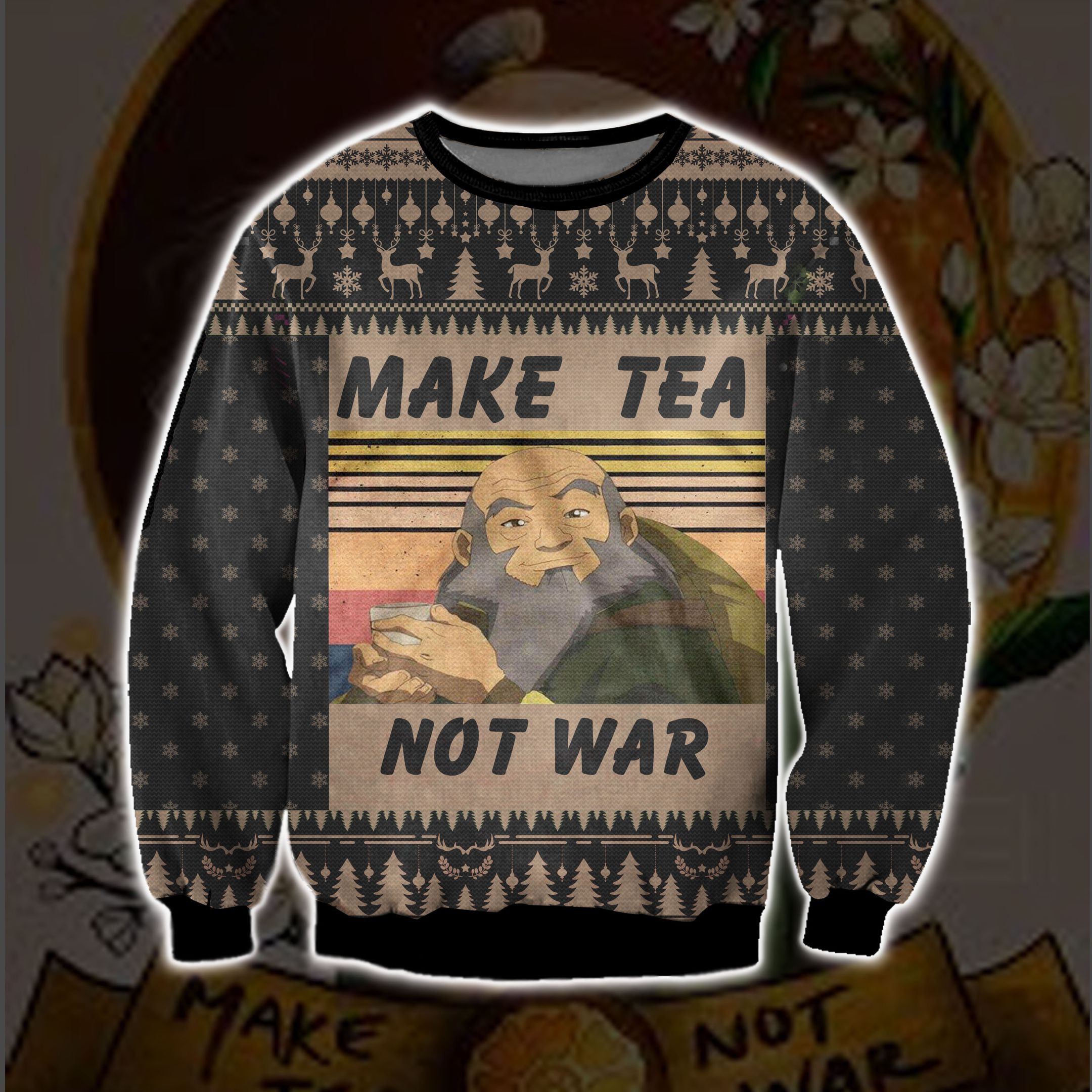 Make Tea Not War Ugly Christmas Sweater Adult 3D Funny Matching for family