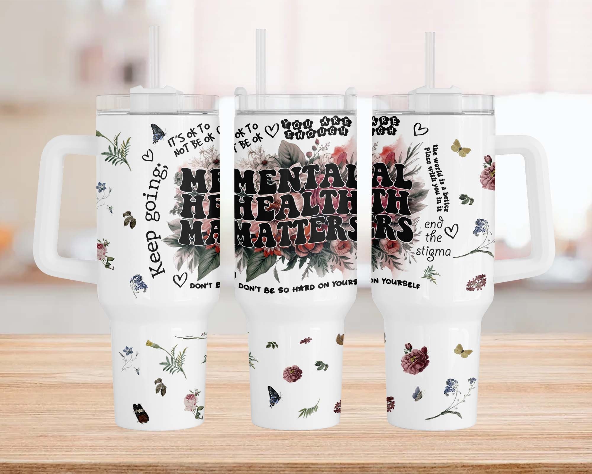 Mental Health Awareness Custom Stanley Cup 40 oz 30 oz Tumbler With HandleTVC2301958