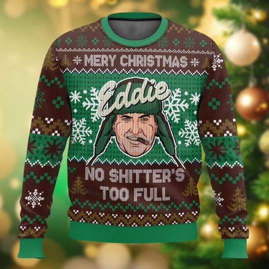 Merry Christmas Eddie No Shitter's To Full Sweater, Cousin Eddie Christmas Ugly Sweater - Image 10
