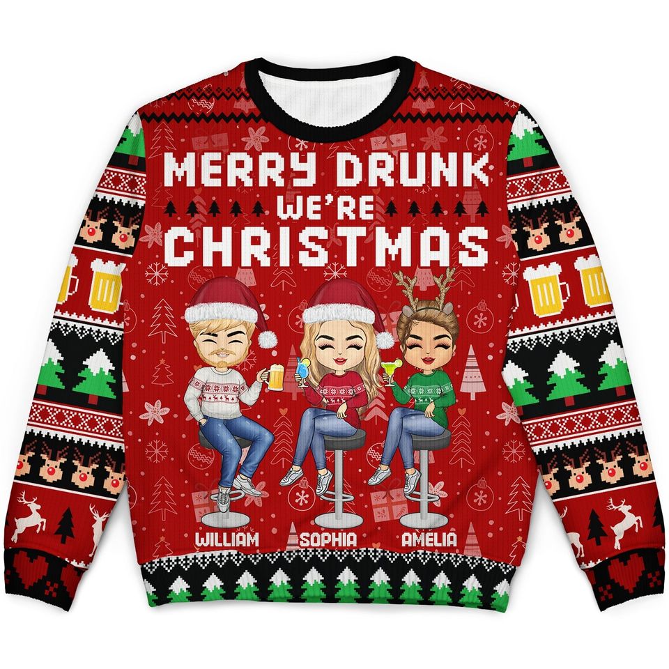 Merry Drunk We're Christmas - Personalized Unisex Ugly Sweater