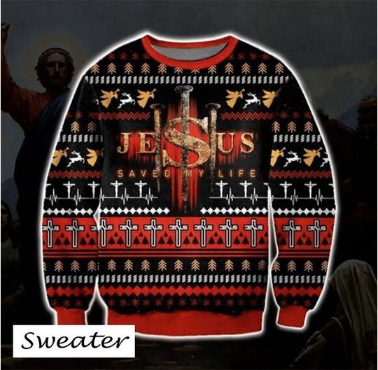 Merry Xmas Jesus Saved My Life Gift For Christmas Party Ugly Christmas Sweater - Image 2