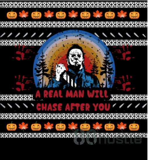 Michael Myers A Real Man Will Chase After You For Unisex Ugly Christmas Sweater Adult 3D Funny Matching for family - Image 2