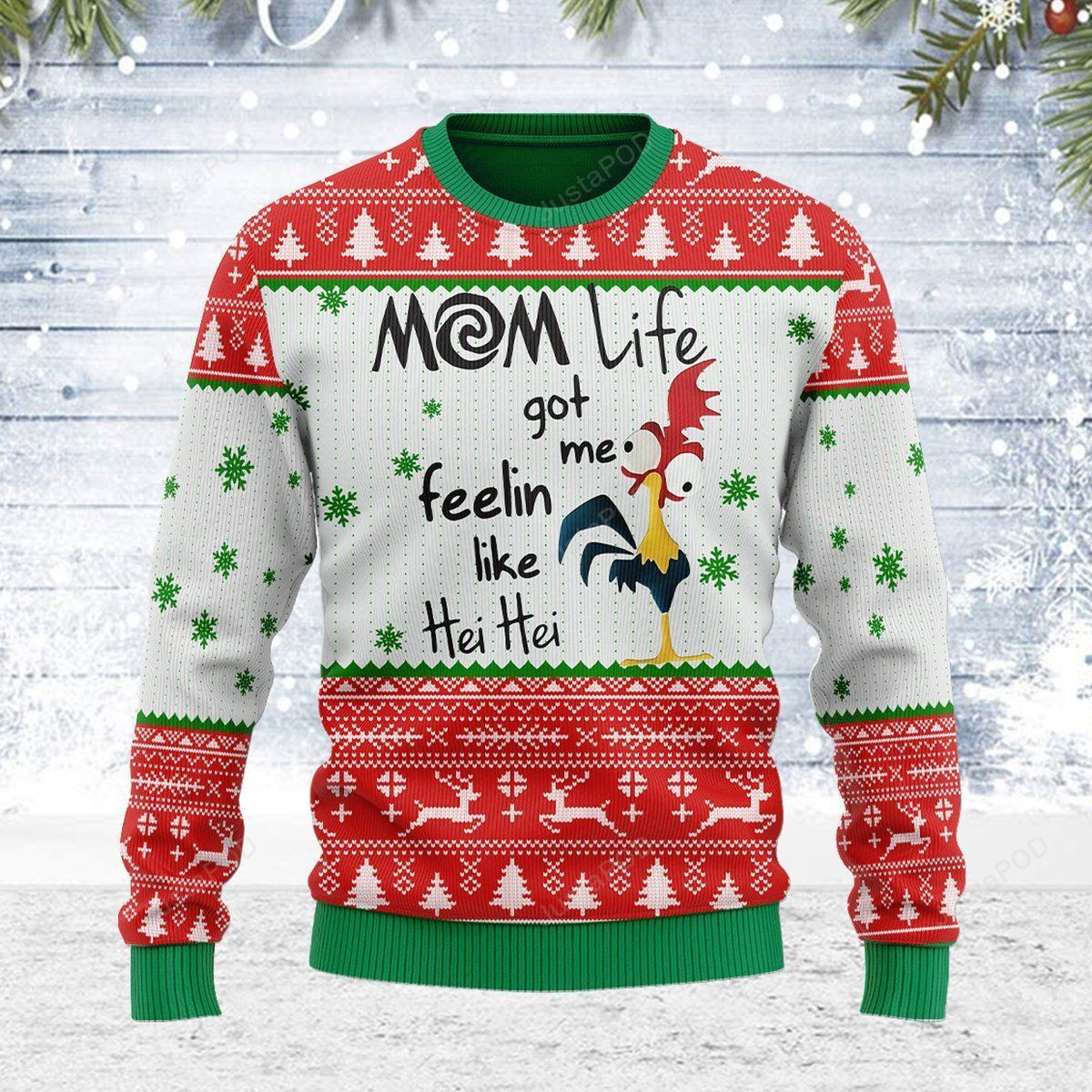 Mom Life Got Me Feelin Like Hei Hei Rooster Ugly Christmas Sweater Adult 3D Funny Matching for family