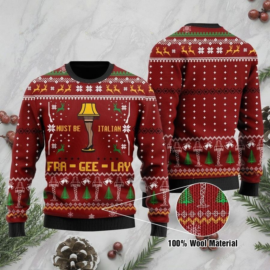 Must Be Italian Fra-Gee-Lay Ugly Christmas Sweater Adult 3D Funny Matching for family
