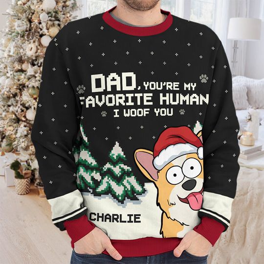 My Favorite Human In The World - Dog Personalized Ugly Sweatshirt - Christmas Gift For Pet Owners, Pet Lovers - Image 6