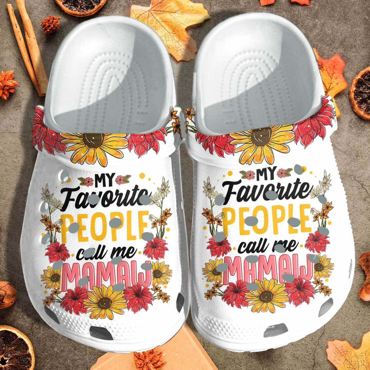 My Favorite People Call Me Mamaw Custom Shoes Clogs Customize Name