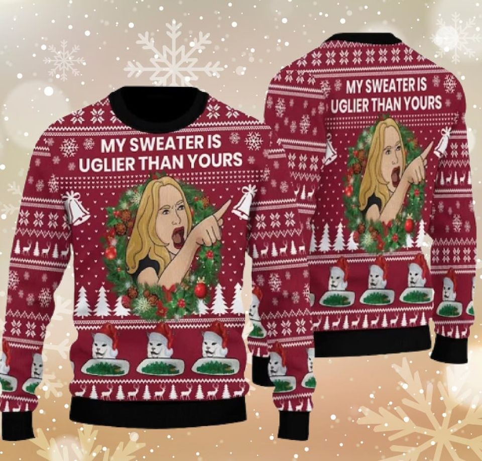 My Sweater Is Uglier Than Yours Ugly Christmas Sweater, Funny Cat Woman Meme