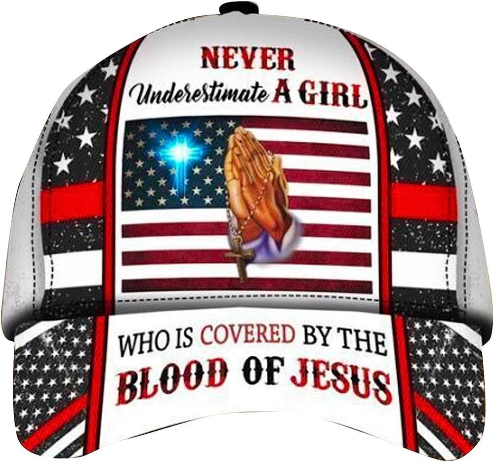 Never Underestimate A Girl Who Covered By The Blood Of Jesus Baseball Cap Hat  Trucker Hats Custom Hats Gifts For Men & Women