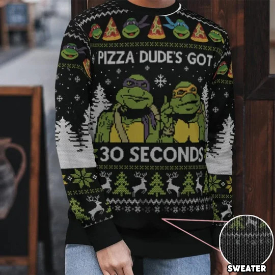 Ninja Turtle Pizza Dudes Got 30 Second Ugly Christmas Sweater Mens Ninja Turtle Clothes Gift - Image 5