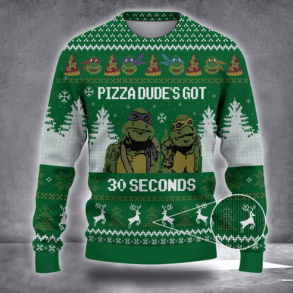 Ninja Turtle Pizza Dudes Got 30 Second Ugly Christmas Sweater Mens Ninja Turtle Clothes Gift - Image 7