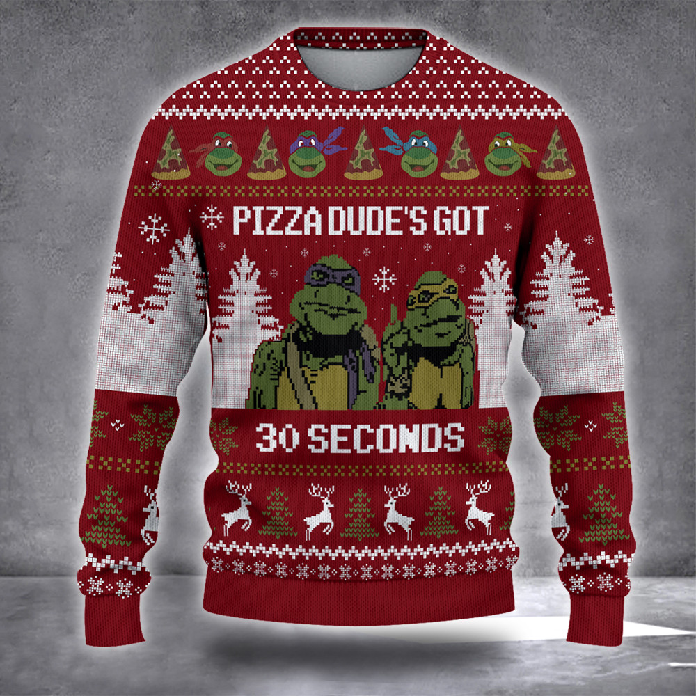 Ninja Turtle Pizza Dudes Got 30 Second Ugly Christmas Sweater Mens Ninja Turtle Clothes Gift - Image 3