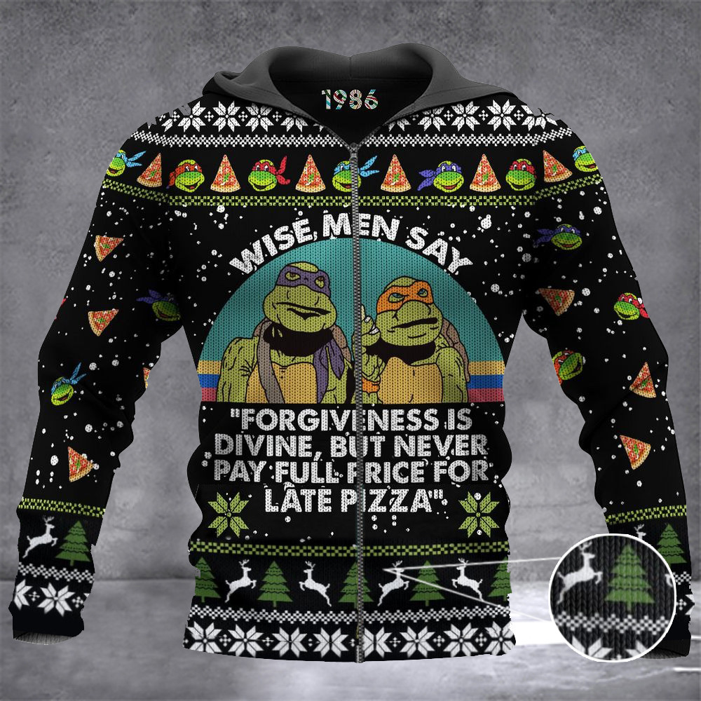 Ninja Turtle Sweater Tmnt Merch Wise Men Say Forgiveness Is Divine But Never Pay Full Price - Image 3