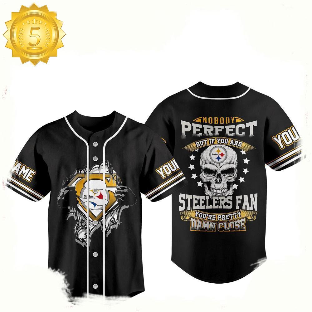 NLF Pittsburgh Steelers YouÃ¢â‚¬â„¢Re Pretty Damn Close Personalized Baseball Jersey