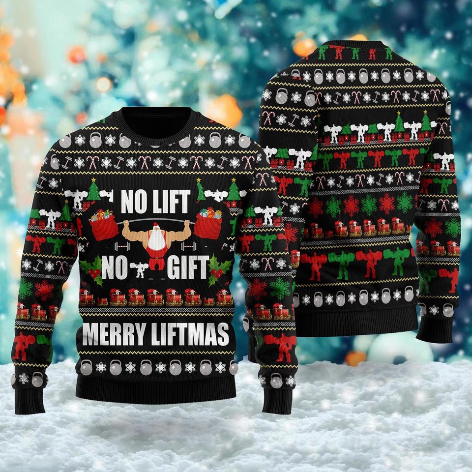 No Lift No Gift Quotes 3D All Over Printed T-shirt, Gymer Ugly Christmas Sweater,