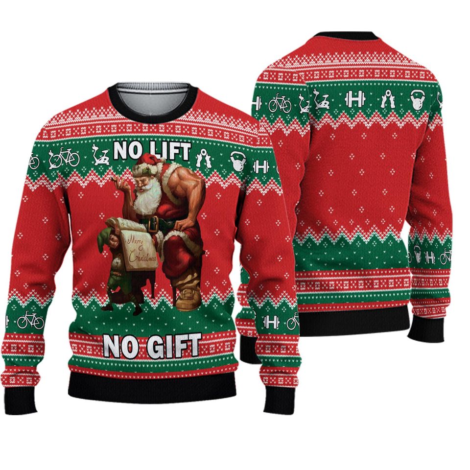 No Lift No Gift Quotes Funny Ugly Sweatshirts, Christmas Gift For Men Women Kid